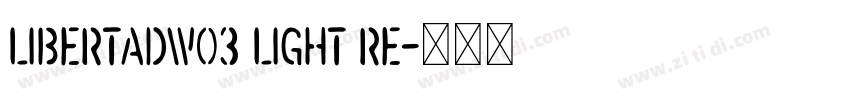 LibertadW03 Light Re字体转换